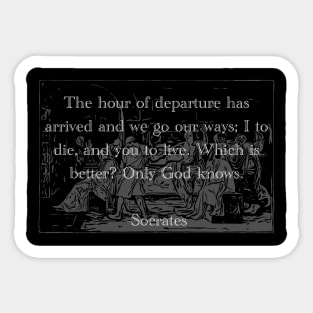 The Hour of Departure - Socrates Sticker